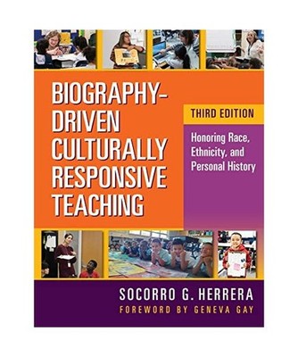 Biography-Driven Culturally Responsive Teaching: Honoring Race, Ethnicity, and P