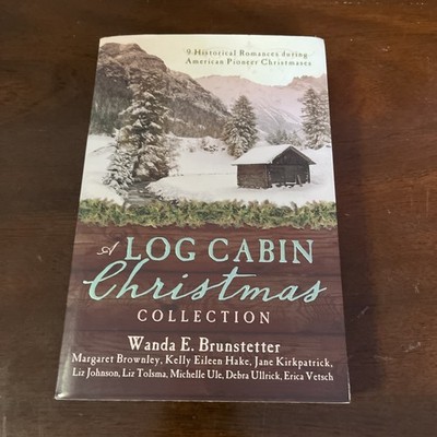 Log Cabin Christmas : 9 Historical Romances During American Pioneer Christmases