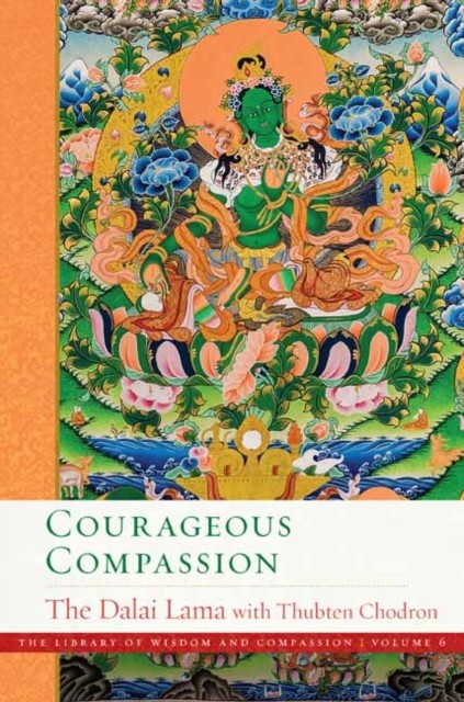 Courageous Compassion by Dalai His Holiness the Dalai Lama (Hardback Book)