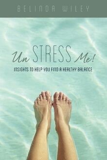 Un Stress Me!: Insights to Help You Find a Healthy Balan... | Buch | Zustand gut