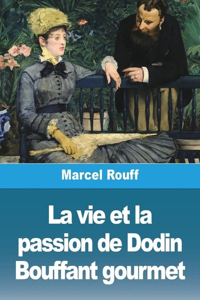 La Vie Et La Passion De Dodin Bouffant Gourmet Marcel Rouff Taschenbuch 2023-image