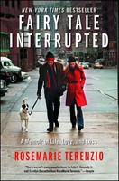 Fairy Tale Interrupted | A Memoir Of Life, Love, And Loss | Rosemarie Terenzio