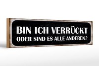 Holzschild Spruch 46X10 Cm Bin Ich VerrüCkt Oder Andere Deko Schild