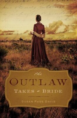 The Outlaw Takes a Bride by Davis, Susan Page