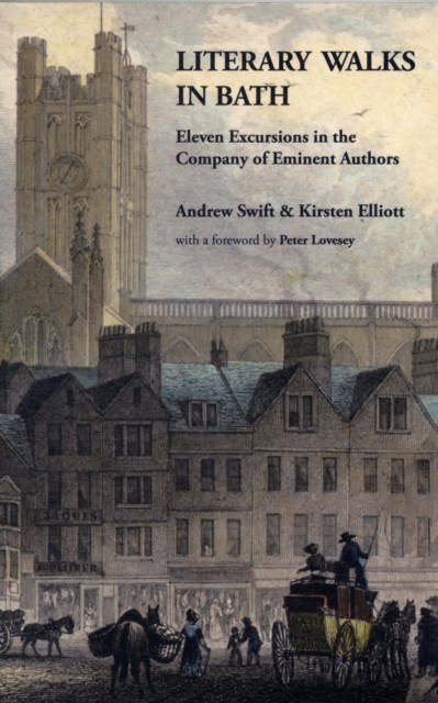 Literary Walks in Bath by Andrew Swift (Paperback Book)