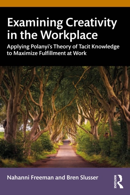 Examining Creativity in the Workplace by Bren Slusser (Paperback Book)