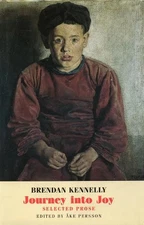 Journey into Joy: Selected Prose by Brendan Kennelly Paperback / softback Book