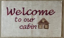 Vintage Handmade Cross Stitch Welcome To Our Cabin 10" x 6" READ