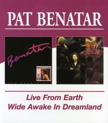 PAT BENATAR - LIVE FROM EARTH/WIDE AWAKE IN DREAMLAND 2 CD NEU 