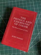 The Physics and Chemistry of Color: The Fifteen Causes of Color by Kurt Nassau