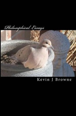 Philosophical Essays by Kevin J. Browne (English) Paperback Book