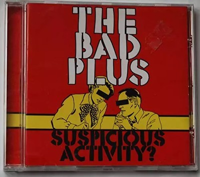 Suspicious Activity, The Bad Plus et Multi-Artistes