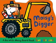 Maisy's Digger: A Go with Maisy Board Book (A Construction Vehicle-Shaped Board