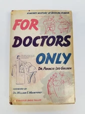 For Doctors Only Dr. Francis Leo Golden 1948 Hardcover w/ dustcover