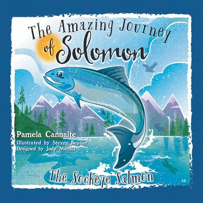 Pamela Cannalte | The Amazing Journey of Solomon the Sockeye Salmon | Buch