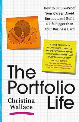 The Portfolio Life: How to Future-Proof Your Career, Avoid Burnout, and Build a 