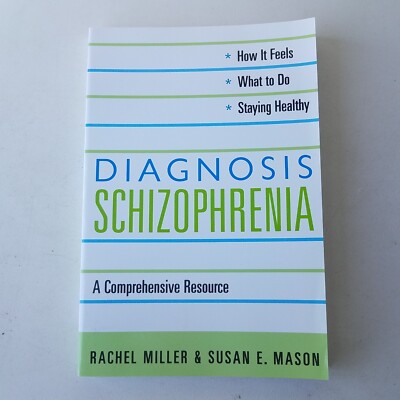 Diagnosis: Schizophrenia : A Comprehensive Resource by Rachel Miller