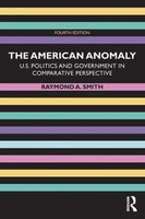 The American Anomaly U.S. Politics And Government In Comparative Perspective