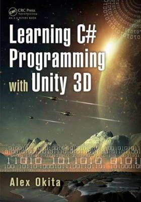 Learning C# Programming with Unity 3D - Paperback By Okita, Alex - VERY GOOD