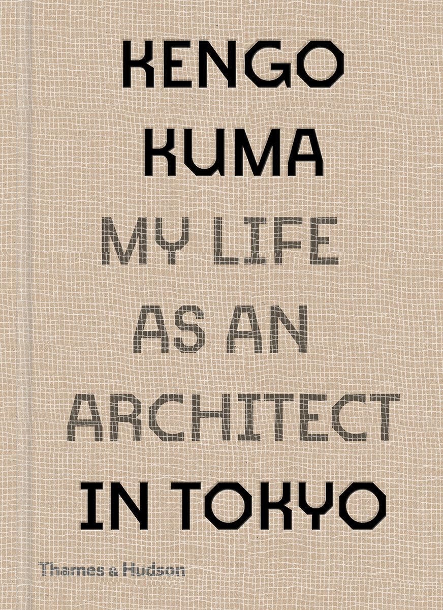 Kengo Kuma: My Life as an Architect in Tokyo: 1 - Image 7