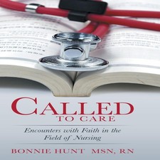 Image of Called to Care Encounters with Faith in the Field of Nursing Rn B