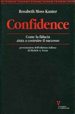 Confidence - Rosabeth Moss Kanter (Edizioni Guerini e Associati) [2005]