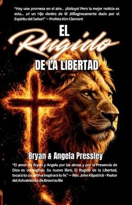 El Rugido De La Libertad by Bryan Pressley (Spanish) Paperback Book