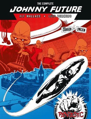The Complete Johnny Future: The Missing Link by Alf Wallace (English) Hardcover 