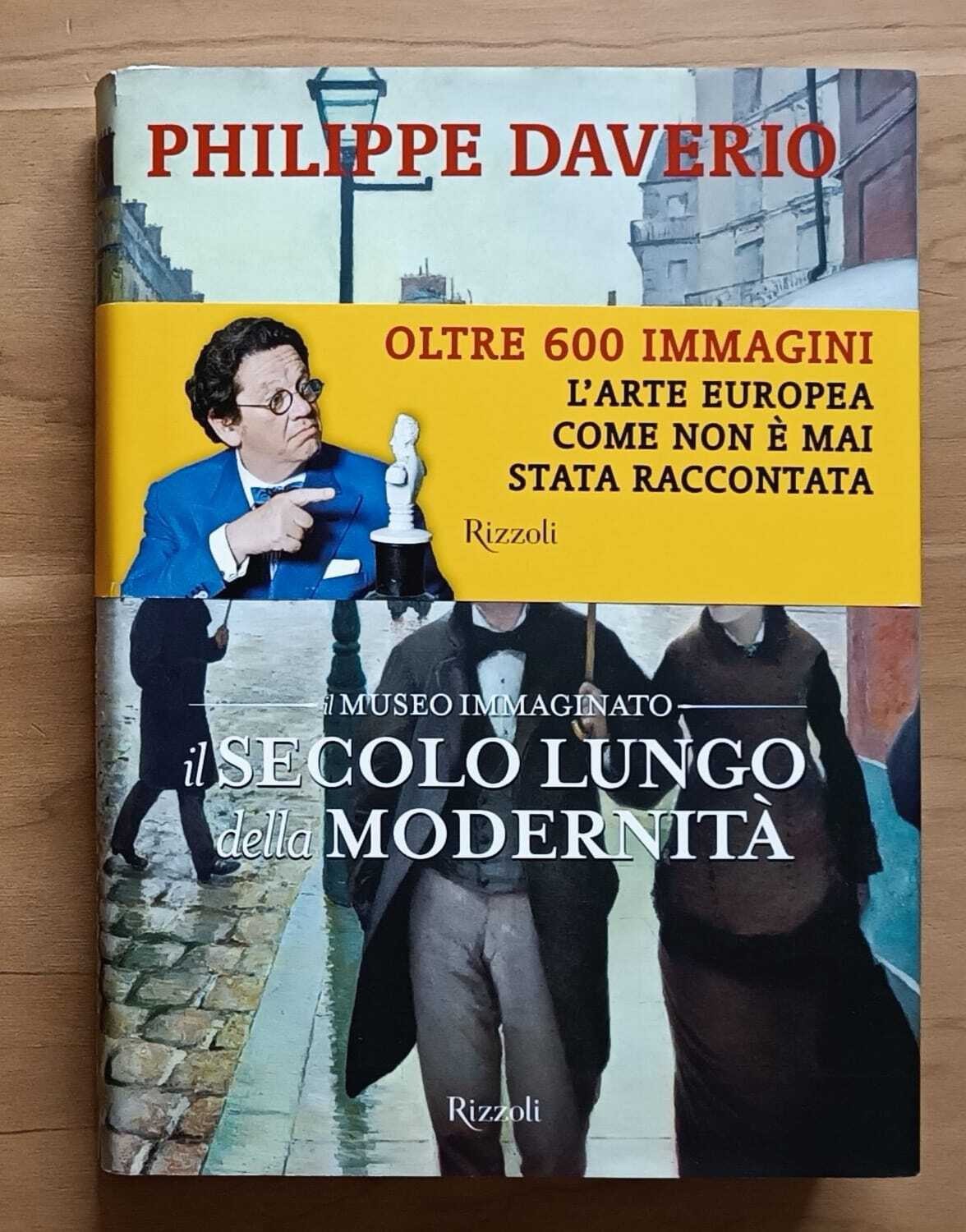 Il secolo lungo della modernità:  il museo immaginato - Daverio (Rizzoli 2012)
