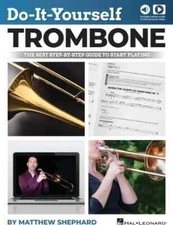 Do-It-Yourself Trombone - The Best Step-by-Step Guide to Start Playing