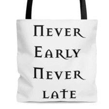 AOP Tote Bag "Never Early Never Late"