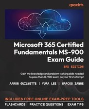 Microsoft 365 Certified Fundamentals MS-900 Exam Guide by Guilmette