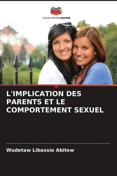 L'implication DES Parents ET LE Comportement Sexuel Wudetaw Libassie Abitew Buch-image