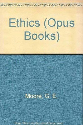ETHICS, By G E Moore