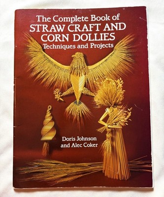 Straw Craft Corn Dollies Techniques Projects Doris Johnson Alec Coker 1987 Book
