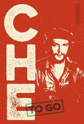 CHE to go | Rebellische Worte von Ernesto Che Guevara | Simone Uthleb | Buch