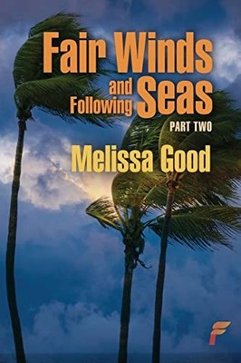 Fair Winds and Following Seas Part Two, Good, Melissa
