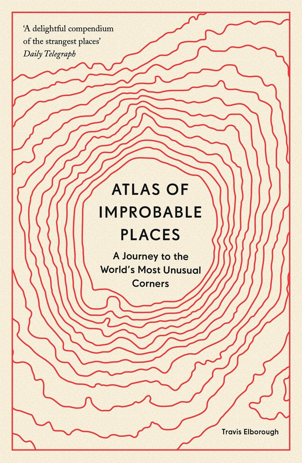 Thumbnail - Atlas Of Improbable Places, Travis Elborough