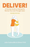 Julie Dubrouillet (U. A.) | Deliver! A Concise Guide To Helping The Woman You...