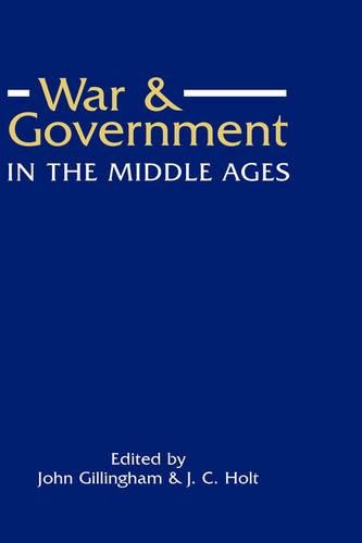 War and Government in the Middle Ages – Essays in honour of J.O. Prestwich