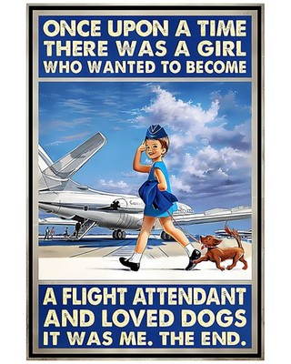 Once Upon A Time Girl Wanted Flight Attendant Loved Dogs Poster