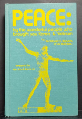 Peace: by the Wonderful People Who Brought You Korea & Vietnam 