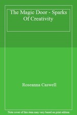 The Magic Door - Sparks Of Creativity,Roseanna Caswell