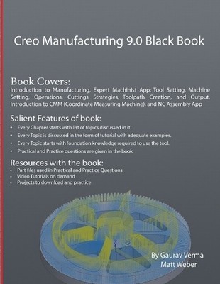 Gaurav Verma Matt Weber Creo Manufacturing 9.0 Black Book (Paperback)
