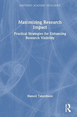 Hamed Taherdoost Maximizing Research Impact (Hardback) (UK IMPORT)