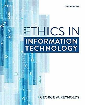 Ethics in Information Technology - Paperback, by Reynolds George - Good
