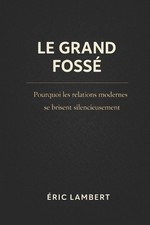 Le Grand Foss: Pourquoi de plus en plus d'hommes choisissent la solitude by Eric
