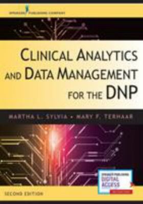 Clinical Analytics and Data Management for the Dnp, 2nd ed. by Martha L.