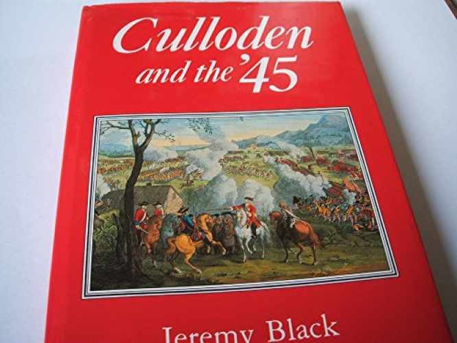 Culloden and the 45 - Hardcover, by Jeremy Black - Good b