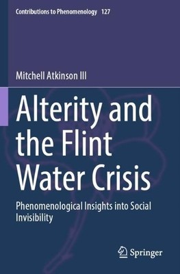Alterity and the Flint Water Crisis by Mitchell Atkinson III - 9783031407789